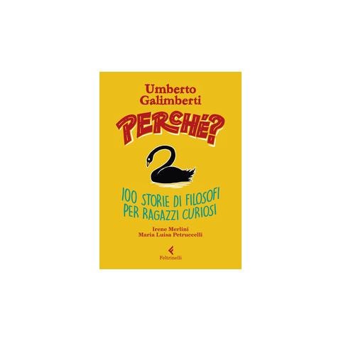 Umberto Galimberti - Perché? 100 storie di filosofi per ragazzi curiosi - Foto 1