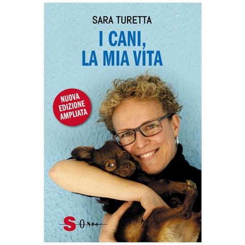 Sara Turetta - I cani, la mia vita. Nuova ediz. - Foto 1