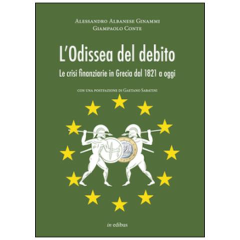 L'odissea del debito. Le crisi finanziarie in Grecia dal 1821 a oggi - Foto 2