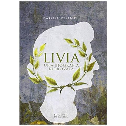 Paolo Biondi - Livia. Una biografia ritrovata - Foto 1