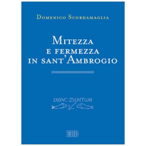 Domenico Scordamaglia - Mitezza e fermezza in sant'Ambrogio - Foto 1