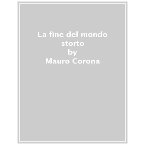 Mauro Corona - La Fine Del Mondo Storto - Foto 1