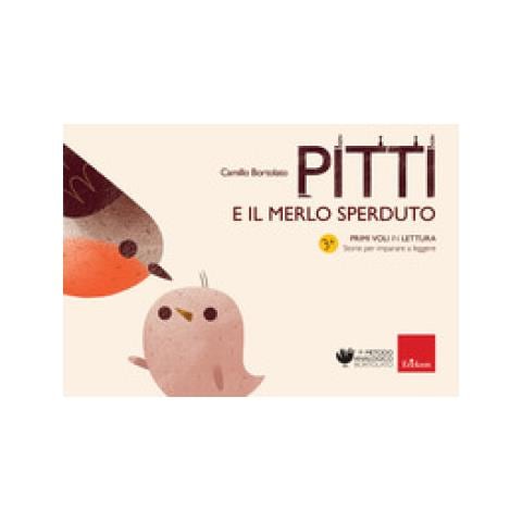 Camillo Bortolato - Pitti E Il Merlo Sperduto. Primi Voli In Lettura. Storie Per Imparare A Leggere. Ediz. A Colori - Foto 1