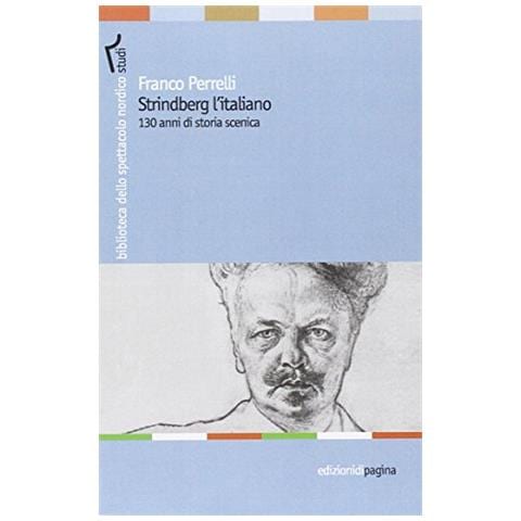 Franco Perrelli - Strindberg l'italiano. 130 anni di storia scenica - Foto 1