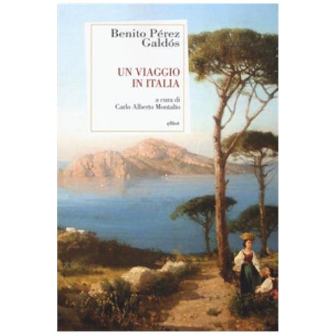Benito Pérez Galdós - Un Viaggio In Italia - Foto 1