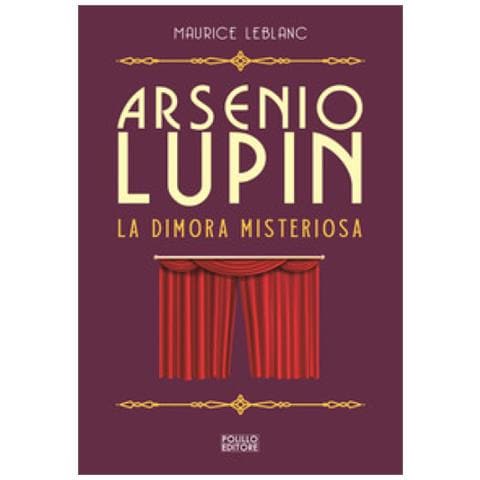 Maurice Leblanc - Arsenio Lupin. La Dimora Misteriosa. 7. - Foto 1