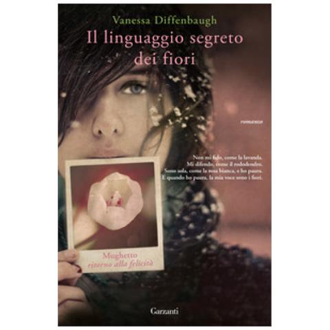 Vanessa Diffenbaugh - Il Linguaggio Segreto Dei Fiori - Foto 1