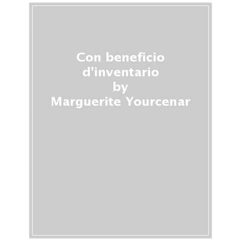 Marguerite Yourcenar - Con Beneficio D'inventario - Foto 1