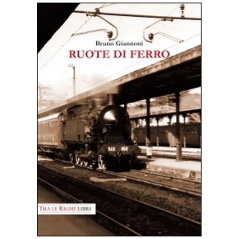 Bruno Giannoni - Ruote di ferro - Foto 3