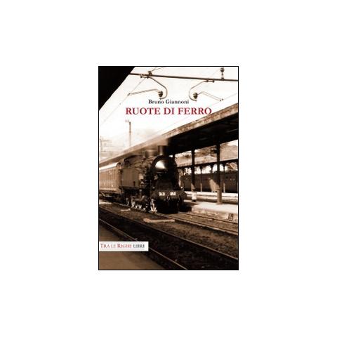 Bruno Giannoni - Ruote di ferro - Foto 1