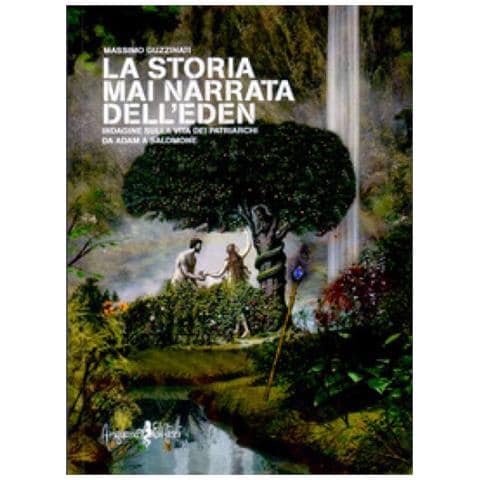 Massimo Guzzinati - La Storia Mai Narrata Dell'eden. Indagine Sulla Vita Dei Patriarchi Da Adam A Salomone - Foto 1