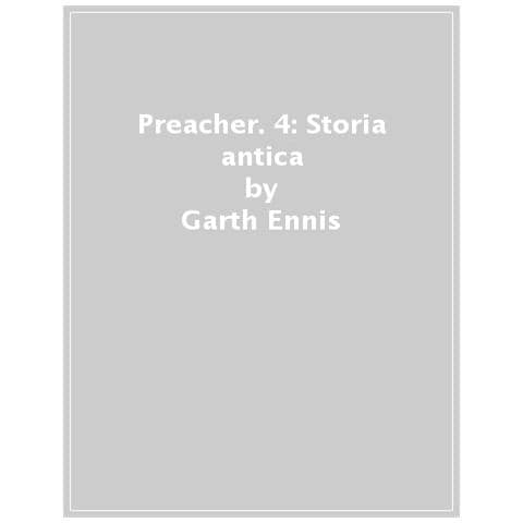 Garth Ennis - Preacher. Vol. 4: Storia antica - Foto 1