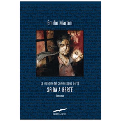 Emilio Martini - Sfida A Bertè. Le Indagini Del Commissario Berté - Foto 1