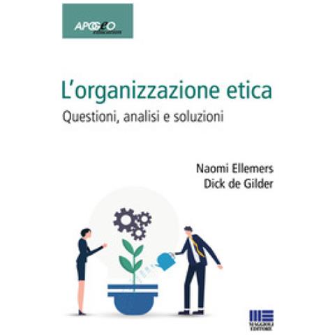 Naomi Ellemers - L'organizzazione etica. Questioni, analisi e soluzioni - Foto 1