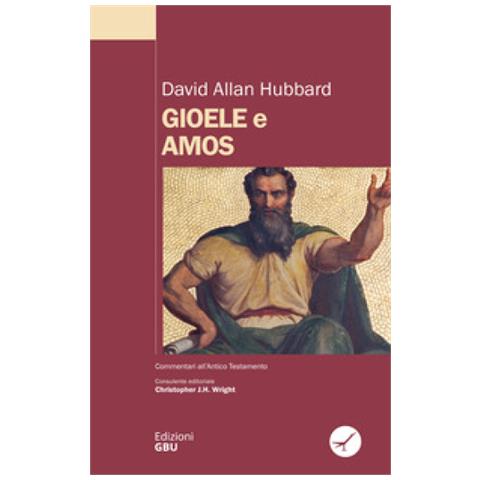David Allan Hubbard - Gioele E Amos. Commentario Biblico - Foto 1