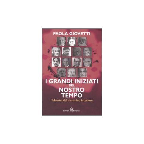 Paola Giovetti - I grandi iniziati del nostro tempo. I maestri del cammino interiore - Foto 2
