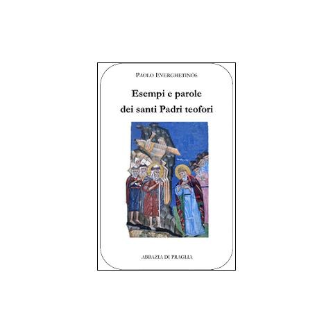 Paolo Everghetinós - Esempi e parole dei santi padri teofori. Vol. 4 - Foto 2