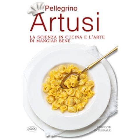 Pellegrino Artusi - La Scienza In Cucina E L'arte Di Mangiar Bene - Foto 1