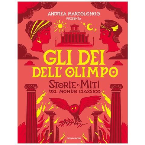 Andrea Marcolongo - Gli dei dell'Olimpo. Storie e miti del mondo classico - Foto 1