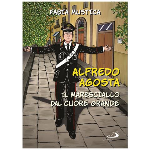 Fabia Mustica - Alfredo Agosta. Il maresciallo dal cuore grande - Foto 1