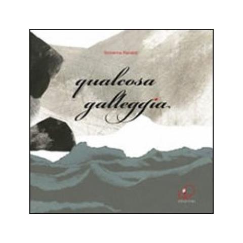 Giovanna Ranaldi - Qualcosa galleggia. Ediz. illustrata - Foto 3