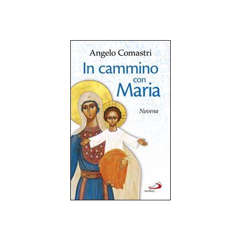 Angelo Comastri - In cammino con Maria. Novena - Foto 1