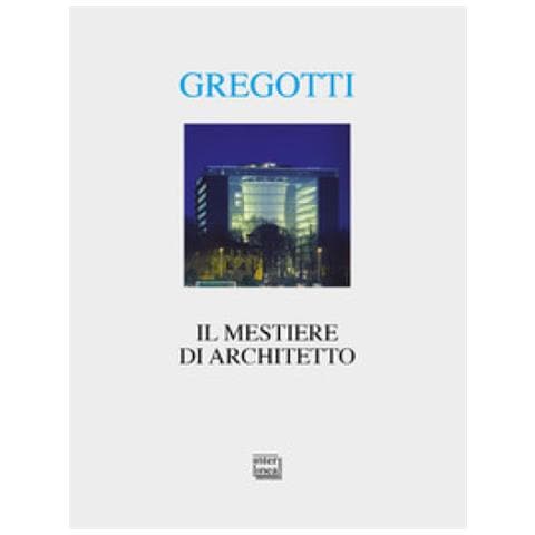 Vittorio Gregotti - Il Mestiere Di Architetto - Foto 1