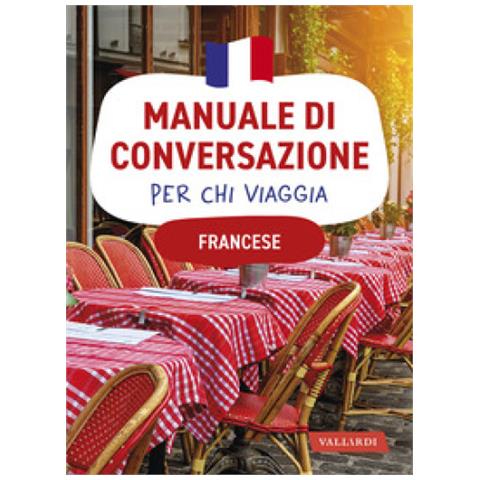 Anna Cazzini Tartaglino - Francese. Manuale di conversazione per chi viaggia - Foto 1