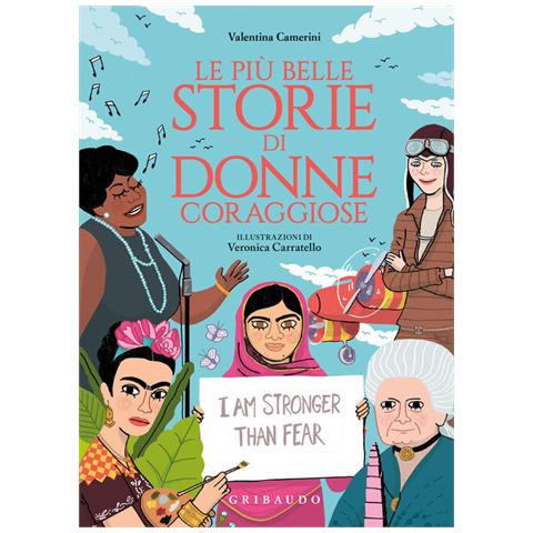 Valentina Camerini - Le più belle storie di donne coraggiose. Ediz. a colori - Foto 2