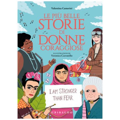 Valentina Camerini - Le più belle storie di donne coraggiose. Ediz. a colori - Foto 1