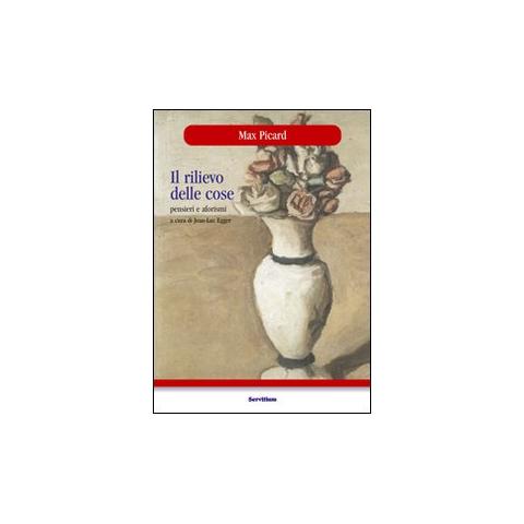 Max Picard - Il rilievo delle cose. Pensieri e aforismi - Foto 2