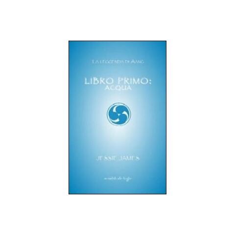 Jessie James - Libro primo. Acqua - Foto 1