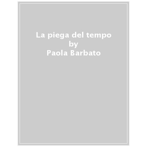 Paola Barbato - La Piega Del Tempo - Foto 1