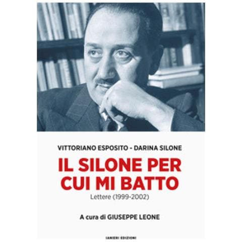 Vittoriano Esposito - Il Silone per cui mi batto. Lettere (1999-2002) - Foto 1
