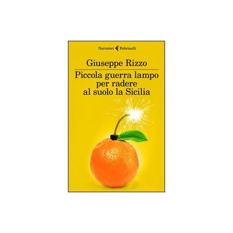 Giuseppe Rizzo - Piccola Guerra Lampo Per Radere Al Suolo La Sicilia - Foto 2