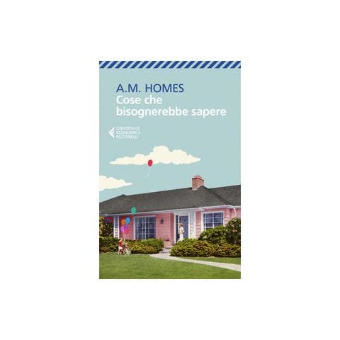 A. M. Homes - Cose che bisognerebbe sapere - Foto 2