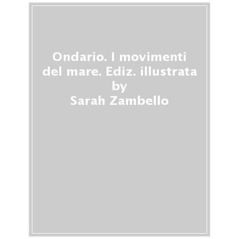 Sarah Zambello - Ondario. I movimenti del mare. Ediz. a colori - Foto 1
