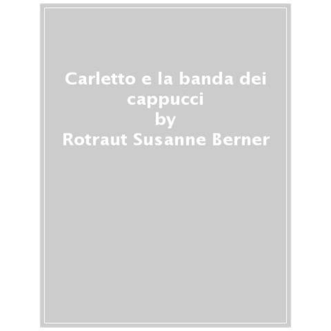 Rotraut Susanne Berner - Carletto E La Banda Dei Cappucci - Foto 1
