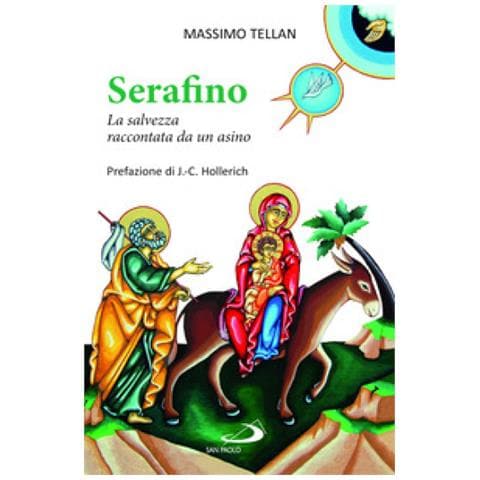 Massimo Tellan - Serafino. La Salvezza Raccontata Da Un Asino - Foto 1