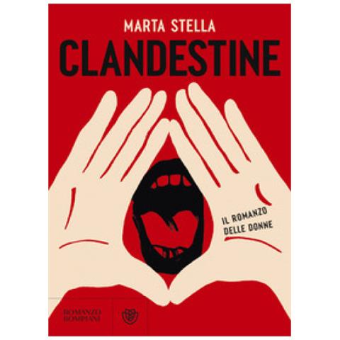 Marta Stella - Clandestine. Il Romanzo Delle Donne - Foto 1
