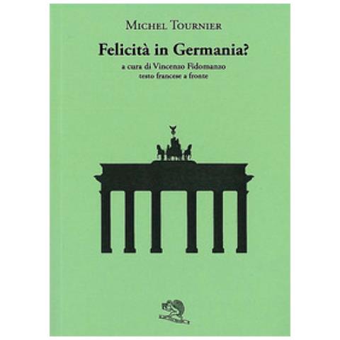 Michel Tournier - Felicità In Germania? Testo Francese A Fronte - Foto 1