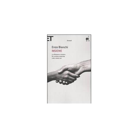 Enzo Bianchi - Insieme: La differenza cristiana-Per un'etica condivisa-L'altro siamo noi - Foto 1