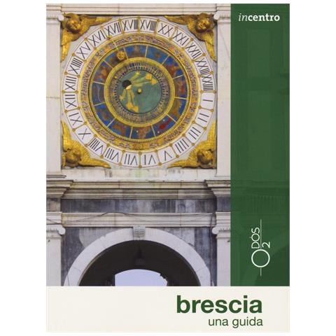 Laura Gabusi - Brescia. Una guida. Con Carta geografica ripiegata - Foto 1
