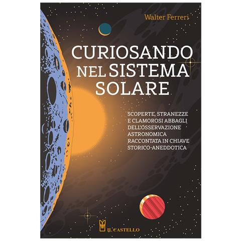Walter Ferreri - Curiosando nel sistema solare - Foto 1