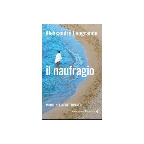 Alessandro Leogrande - Il naufragio. Morte nel Mediterraneo - Foto 2