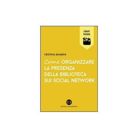 Cristina Bambini - Come organizzare la presenza della biblioteca sui social network - Foto 1