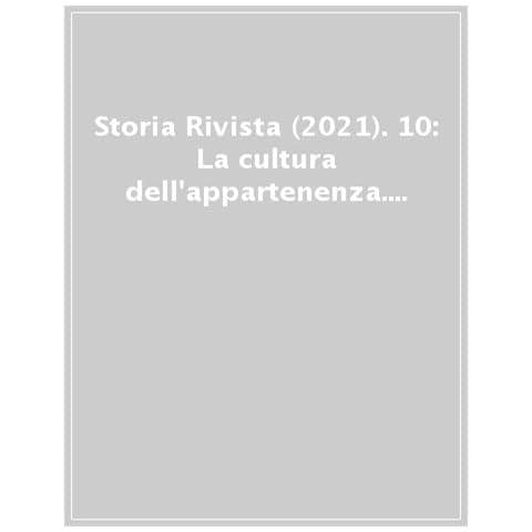 Storia Rivista (2021). Vol. 10: La cultura dell'appartenenza. Giovanni Volpe, Berto Ricci - Foto 1