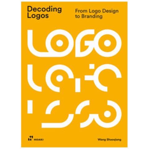 Wang Shaoqiang - Decoding Logos. From Logo Design To Branding - Foto 1