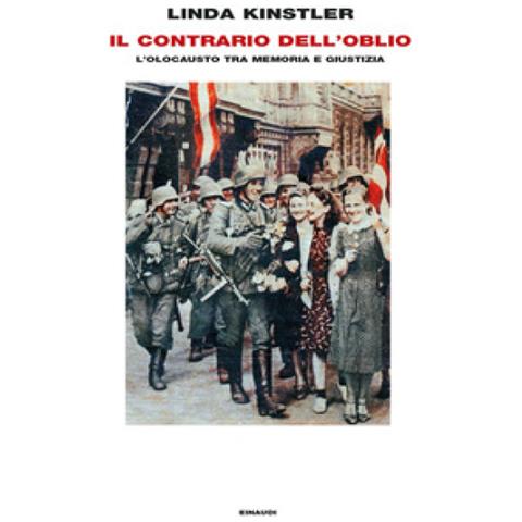 Linda Kinstler - Il Contrario Dell'oblio. L'olocausto Tra Memoria E Giustizia - Foto 1