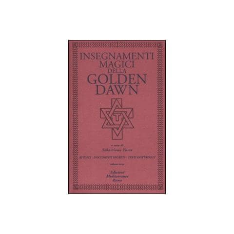 S. Fusco - Insegnamenti magici della Golden Dawn. Rituali, documenti segreti, testi dottrinali. Vol. 3 - Foto 1